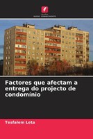 Tesfalem Leta | Factores Que Afectam A Entrega Do Projecto De CondomíNio | Buch