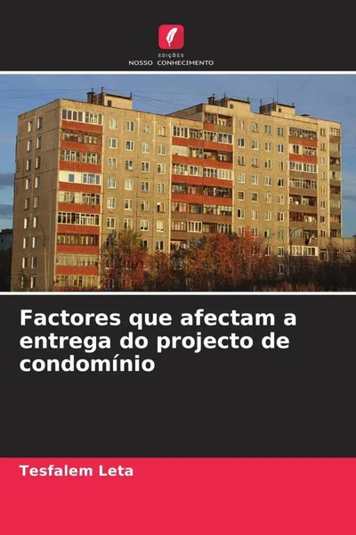 Tesfalem Leta | Factores Que Afectam A Entrega Do Projecto De CondomíNio | Buch-image