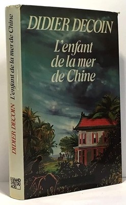DAS KIND DES CHINESISCHEN MEERS. - Didier Decoin