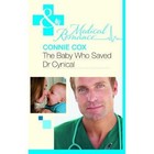 The Baby Who Saved Dr Cynical by Connie Cox (Hardback, 2012)