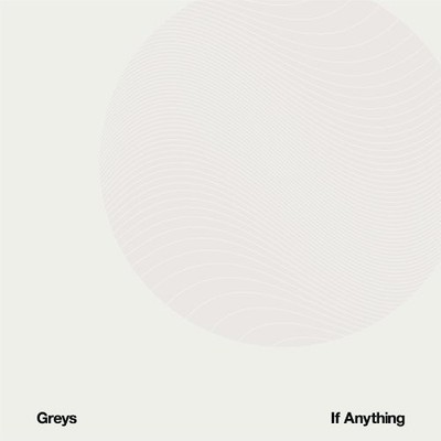Greys If Anything (Vinyl)