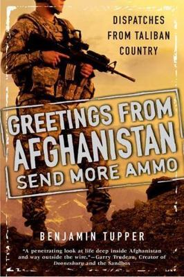Greetings From Afghanistan, Send More Ammo: Dispatches from Taliban Country