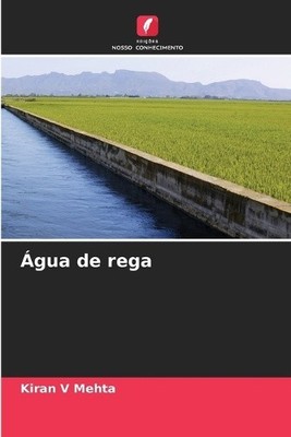 Água de rega [Portuguese] by Kiran V. Mehta [Paperback]