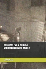 Resident Evil 7 Guide & Walkthrough and MORE ! by Urax10 (English) Paperback Boo