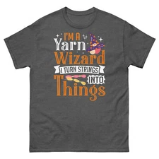 I’m a Yarn Wizard I Turn Strings Into Things Knitting Men's Classic Tee