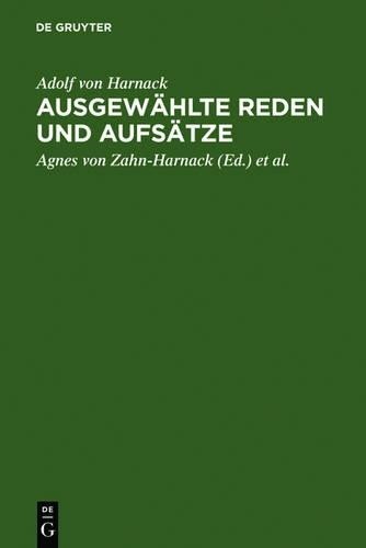 Adolf Von Harnack Ausgewählte Reden Und Aufsätze (Hardback)