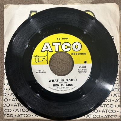 BEN E KING WHAT IS SOUL 45 RPM VINYL RECORD SOUL CLASSIC WITH COMPANY SLEEVE