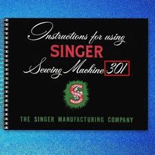 SINGER 301 Sewing Machine User Instruction Manual : FULL COLOR &  WIRE BIND