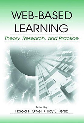 Web-Based Learning: Theory, Research, and Practice by Harold F. O'Neil, Jr.