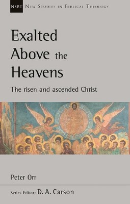 Exalted Above The Heavens by Peter Orr - 9781783597482