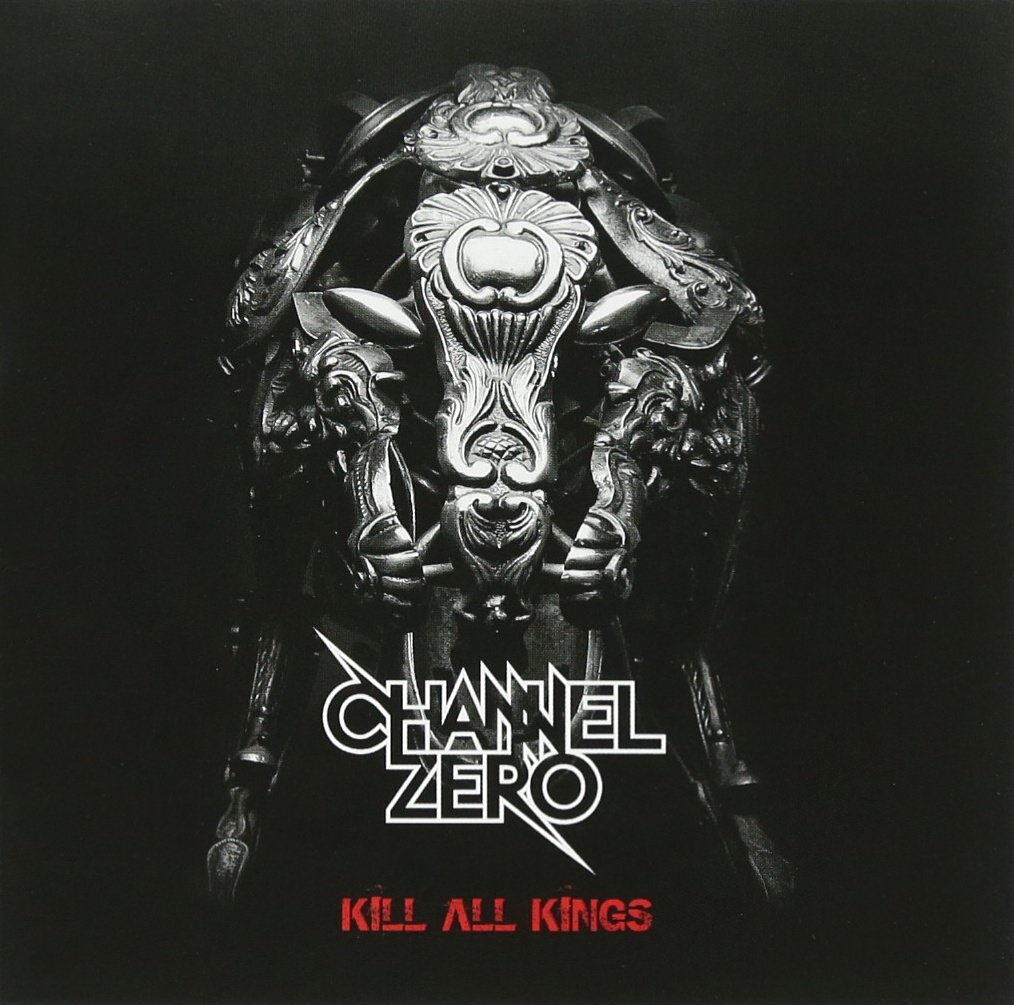 Channel Zero Channel Zero - Kill All Kings (CD)