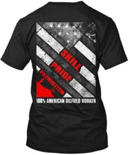 Oilfield Workers Skill Pride Patriotism 100% T-Shirt Made in USA S-5XL