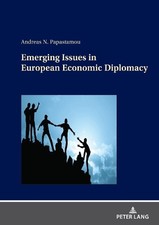 Emerging Issues in European Economic Diplomacy by Andreas Papastamou [Hardback]