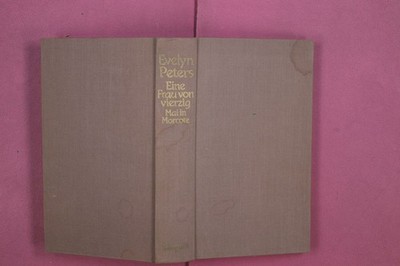 317245 Evelyn Peters EINE FRAU VON VIERZIG Lingen Verlag Mai in Morcote HC