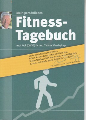Prof. (DHfPG) Dr. med. Thomas Wessinghage Mein persönliches Fitness-Tagebuch