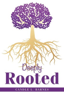 Deeply Rooted by Barnes, Candle L. [Paperback]