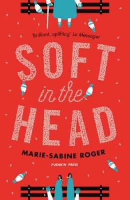 Soft in the Head - Paperback By Roger, Marie-Sabine - GOOD