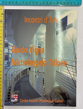INCONTRI D'ARTE GUIDO VIGNA MICHELANGELO TALLONE CENTRO INCONTRI PROVINCIA +SDA