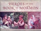 Heroes of the Book of Mormon - Hardcover By Brown, Toni Sorenson - GOOD