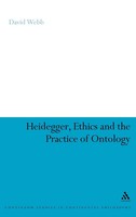 David Webb | Heidegger, Ethics And The Practice Of Ontology | Buch | Englisch