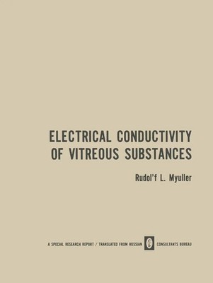 Rudolf L. Myuller | Electrical Conductivity of Vitreous Substances | Taschenbuch