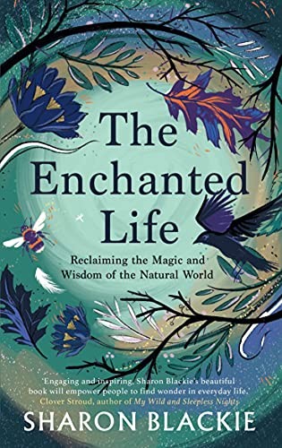 The Enchanted Life by Sharon Blackie - - Image 7