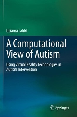 A Computational View of Autism: Using Virtual Reality Technologies in Autism Int