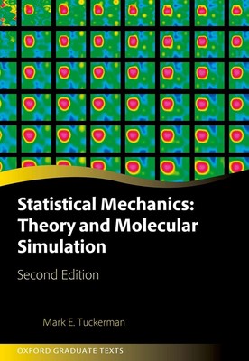 Statistical Mechanics: Theory and Molecular Simulation: Second Edition by Mark E