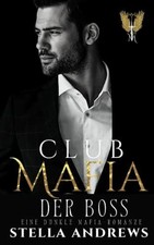 Club Mafia - Der Boss: Eine dunkle Mafia-Romanze Buch Independently published