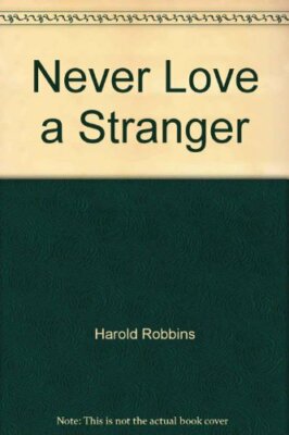 Never Love a Stranger,Harold Robbins