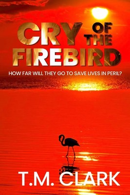 T. M. Clark | Cry of the Firebird | Taschenbuch | Englisch (2024) | Wilde Press