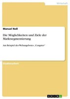 Die MöGlichkeiten Und Ziele Der Marktsegmentierung Manuel Noß