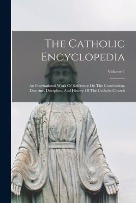 Anonymous The Catholic Encyclopedia (Taschenbuch)