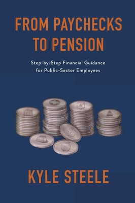 From Paychecks to Pension: Step-by-Step Financial Guidance for Public-Sector Emp