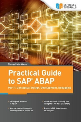 Practical Guide to SAP ABAP: Buch CreateSpace Independent Publishing Platform