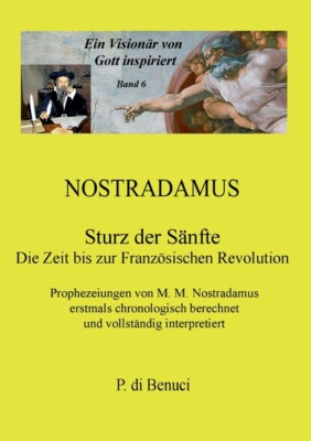Ein Vision?R Von Gott Inspiriert - Nostradamus: Sturz Der S?Nfte