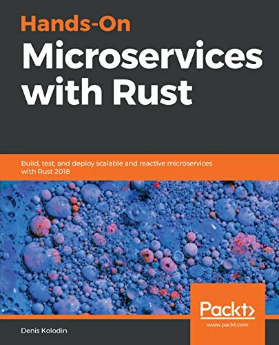 Hands-On Microservices with Rust: Build, test, and depl - NEW Denis Kolodin 201 - Picture 1 of 2