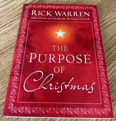 The Purpose of Christmas By Rick Warren Religion/Christian Life/Inspirational
