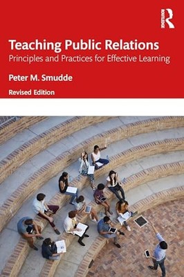Teaching Public Relations: Principles and Practices for Effective Learning by P