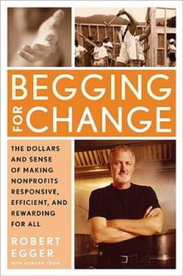 Begging for Change: The Dollars and Sense of Making Nonprofits Responsive - GOOD