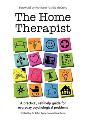 Home Therapist : A Practical, Self-Help Guide for Everyday Psychological Prob...