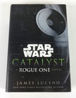 Star Wars Catalyst A Rouge One Novel by James Luceno Hardcover With Poster