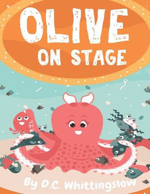 Olive On Stage: Rhyming Picture Book for Kids Ages 3-5 Illustrated Fun