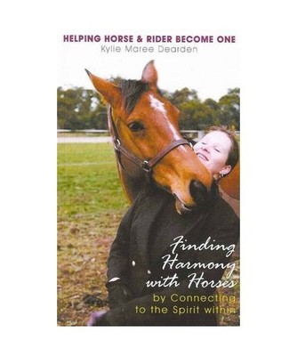 Finding Harmony with Horses, Kylie Maree Dearden