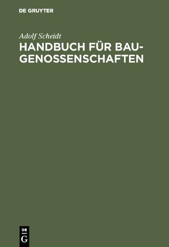 Adolf Scheidt Handbuch für Baugenossenschaften (Hardback)