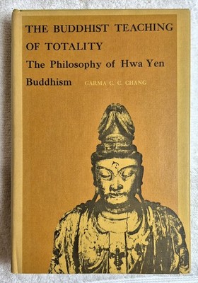 The Buddhist Teaching of Totality  (Garma C. C. Chang · 1971) · VG
