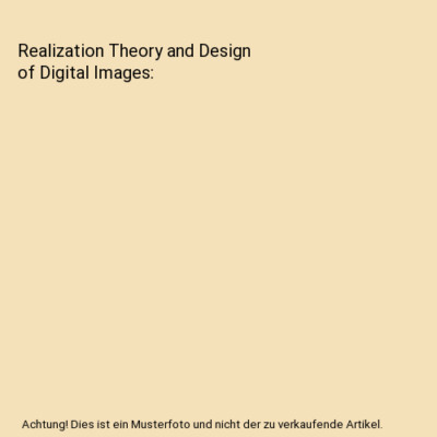 Realization Theory and Design of Digital Images, Tatsuo Suzuki, Yasumichi Hasega