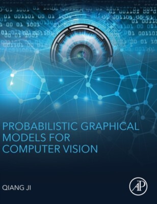 Qiang Ji - Probabilistic Graphical Models for Computer Vision. - New H - X555z
