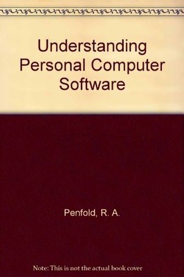 Understanding Personal Computer Software By R. A. Penfold