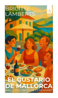 El Gustario de Mallorca - Mallorquinische Lebensart | Brigitte Lamberts